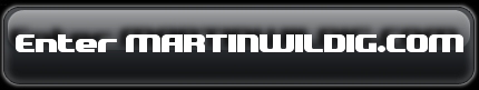 Click here to visit martinwildig.com Click here to visit martinwildig.com